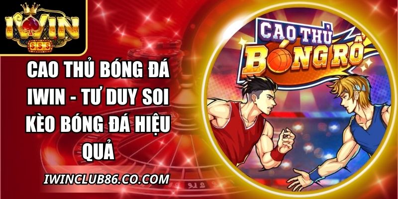 Cao Thủ Bóng Đá IWIN