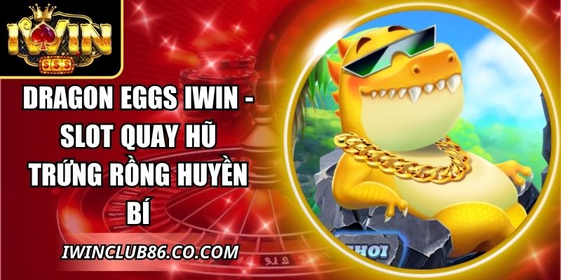 Dragon Eggs IWIN